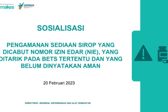 PENGAMANAN SEDIAAN SIROP YANG  DICABUT NOMOR IZIN EDAR (NIE), YANG  DITARIK PADA BETS TERTENTU DAN YANG  BELUM DINYATAKAN AMAN