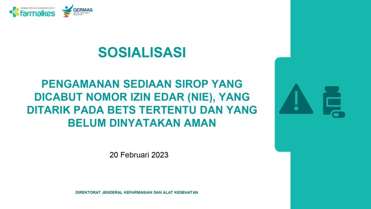 PENGAMANAN SEDIAAN SIROP YANG  DICABUT NOMOR IZIN EDAR (NIE), YANG  DITARIK PADA BETS TERTENTU DAN YANG  BELUM DINYATAKAN AMAN