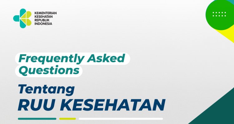 12+ Frequently Asked  Questions (FAQ) Tentang RUU Kesehatan