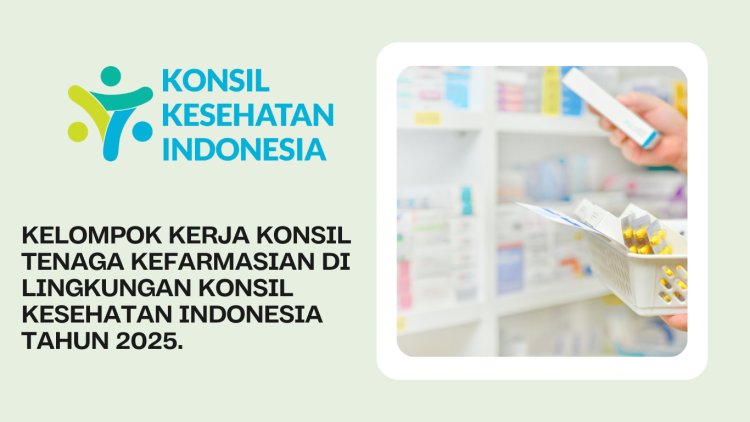 Kelompok Kerja Konsil Tenaga Kefarmasian di Lingkungan Konsil Kesehatan Indonesia